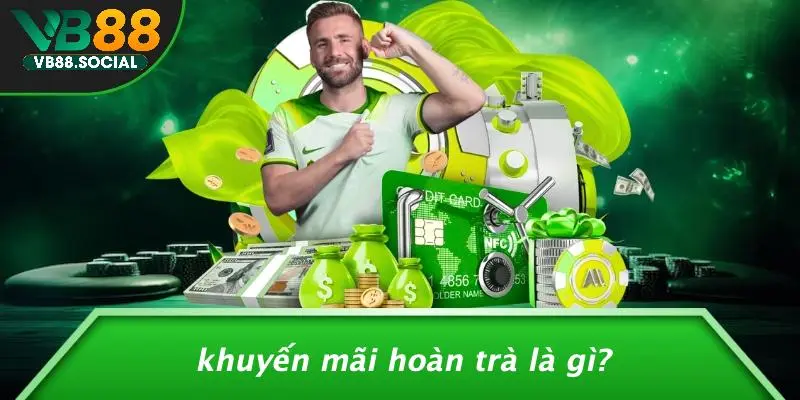 Khuyến Mãi Hoàn Trà Là Gì?